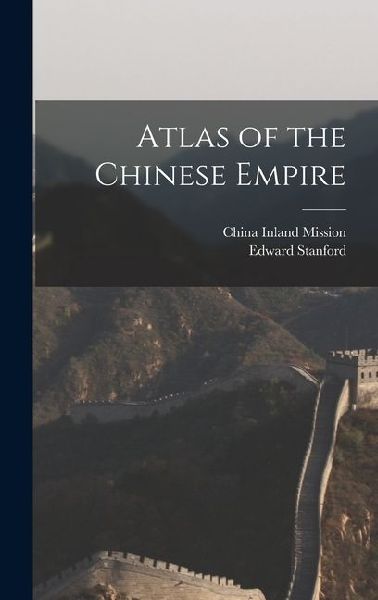 Atlas of the Chinese Empire