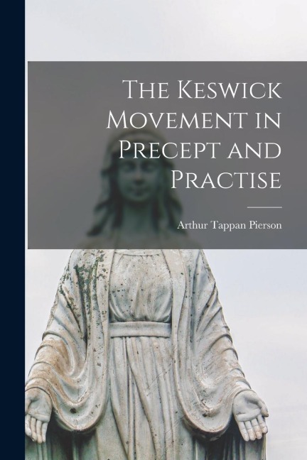 The Keswick Movement in Precept and Practise