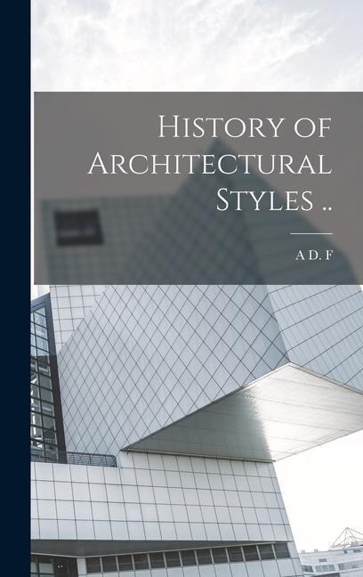 History of Architectural Styles ..