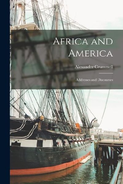 Africa and America: Addresses and Discourses