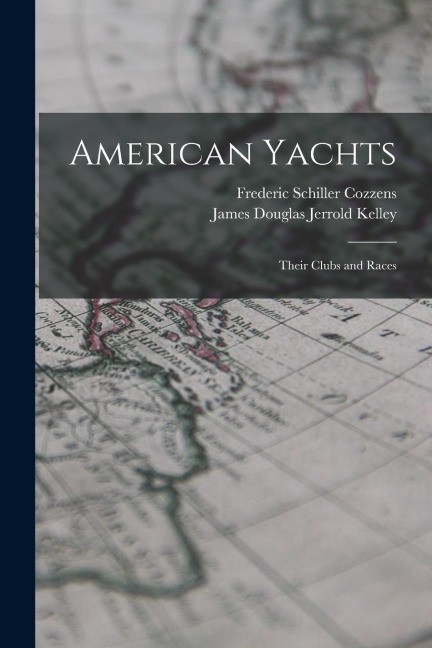 American Yachts: Their Clubs and Races