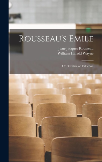 Rousseaus Emile; or, Treatise on Eduction