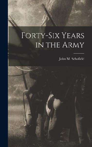 Forty-Six Years in the Army