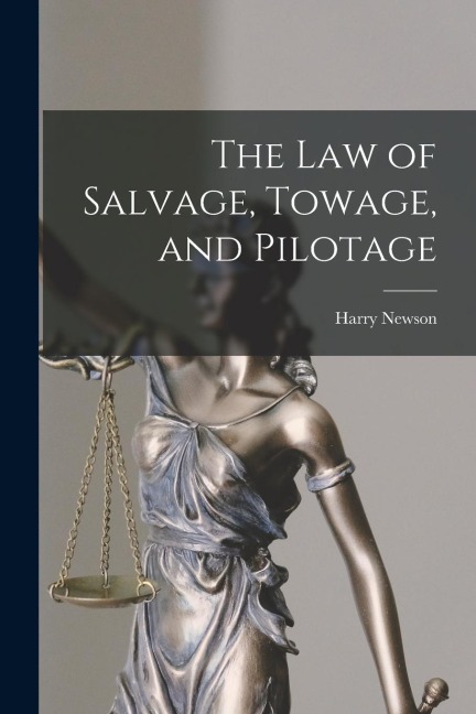 The Law of Salvage, Towage, and Pilotage