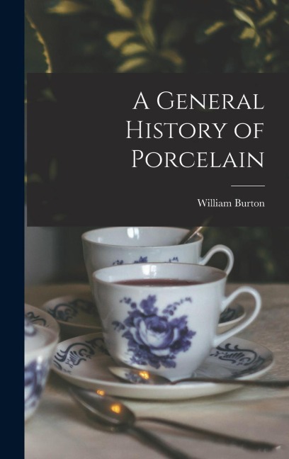A General History of Porcelain