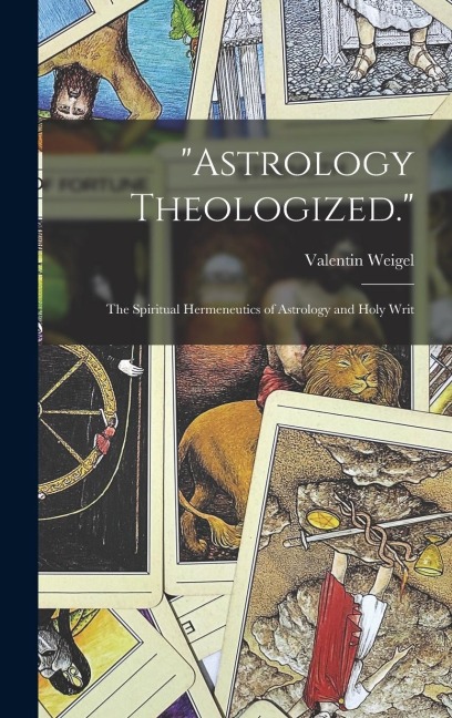 "Astrology Theologized.": The Spiritual Hermeneutics of Astrology and Holy Writ