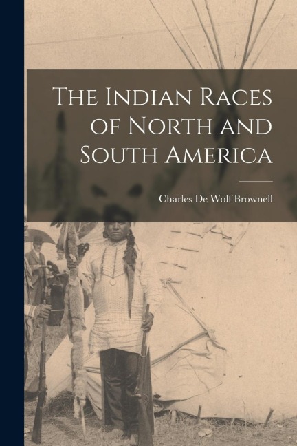 The Indian Races of North and South America