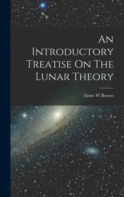 An Introductory Treatise On The Lunar Theory