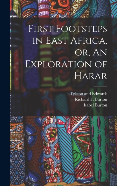 First Footsteps in East Africa, or, An Exploration of Harar