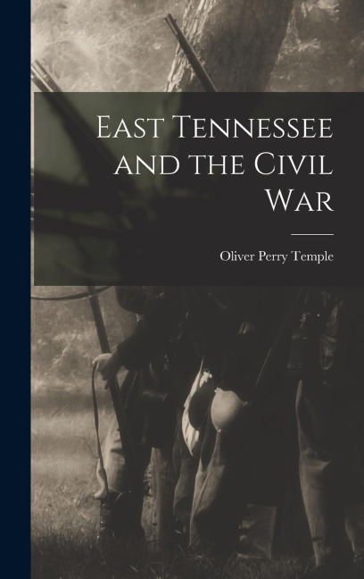 East Tennessee and the Civil War