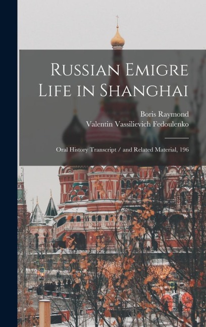 Russian Emigre Life in Shanghai: Oral History Transcript / and Related Material, 196