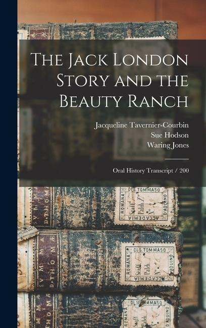 The Jack London Story and the Beauty Ranch: Oral History Transcript / 200