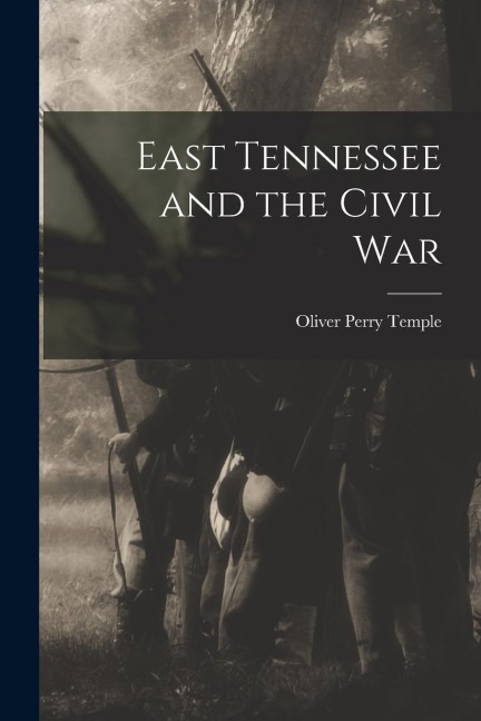 East Tennessee and the Civil War