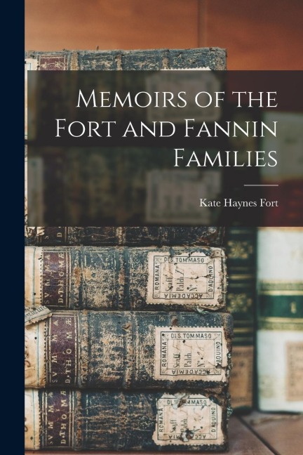 Memoirs of the Fort and Fannin Families