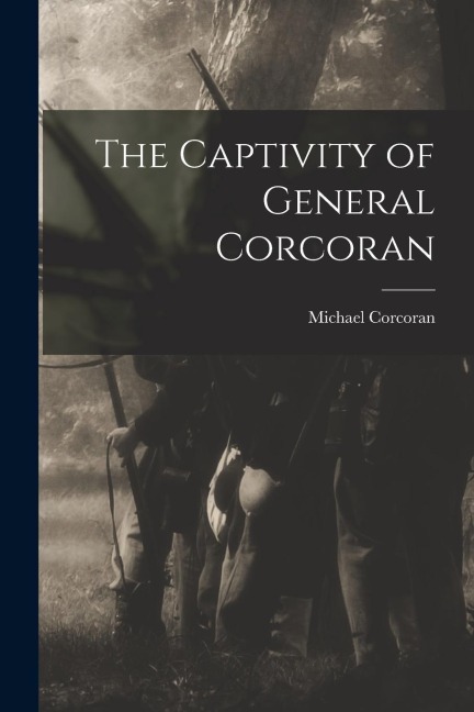 The Captivity of General Corcoran
