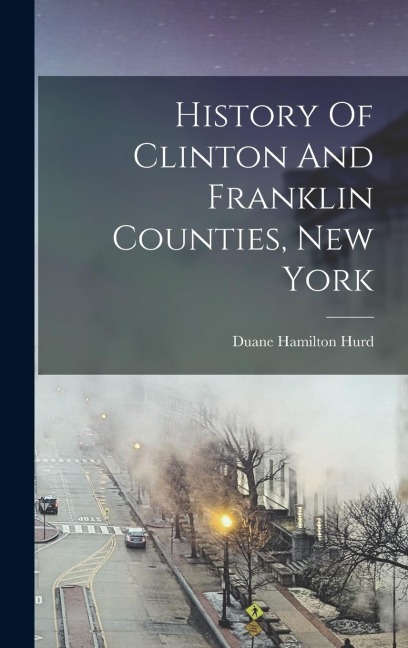 History Of Clinton And Franklin Counties, New York