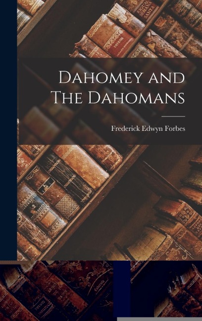Dahomey and The Dahomans