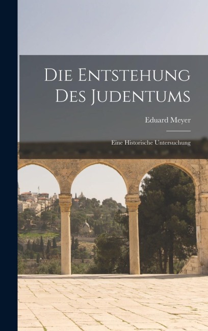 Die Entstehung des Judentums: Eine Historische Untersuchung