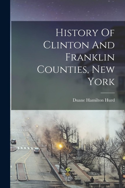 History Of Clinton And Franklin Counties, New York