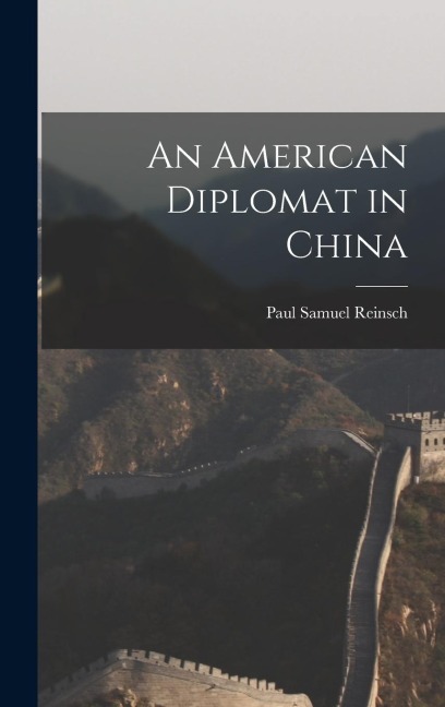 An American Diplomat in China