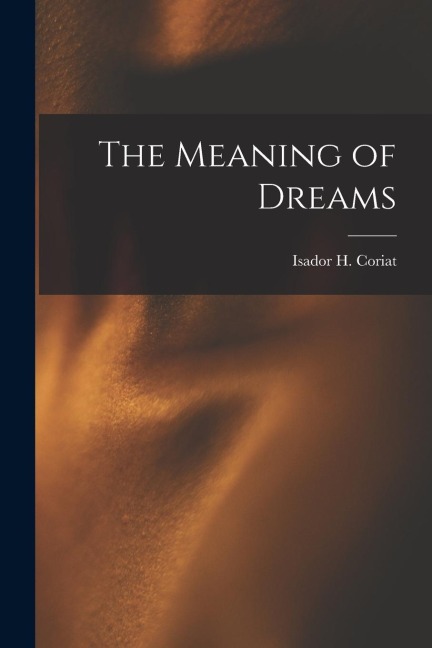 The Meaning of Dreams