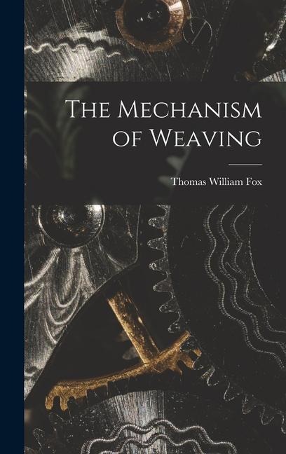 The Mechanism of Weaving