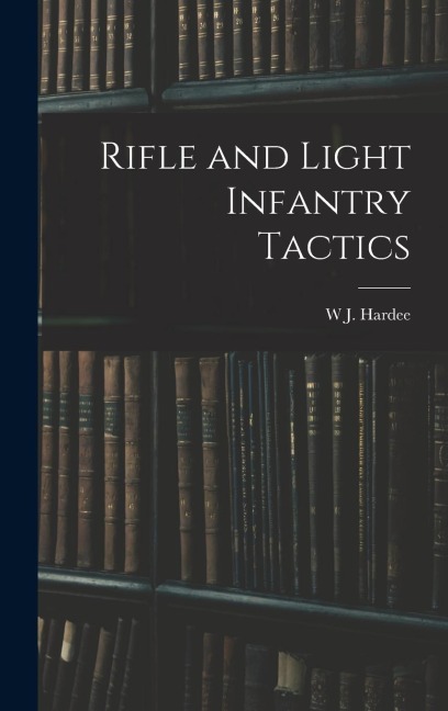 Rifle and Light Infantry Tactics