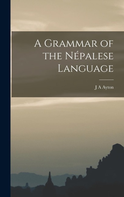 A Grammar of the Népalese Language