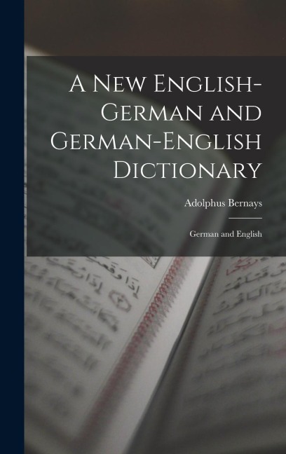 A New English-German and German-English Dictionary: German and English