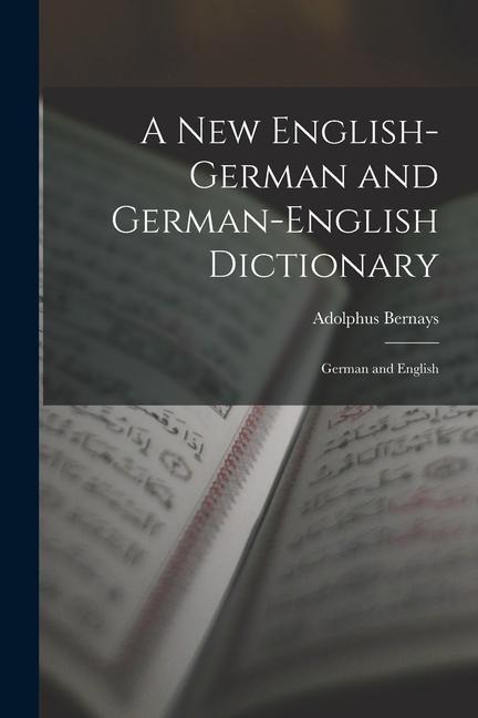 A New English-German and German-English Dictionary: German and English