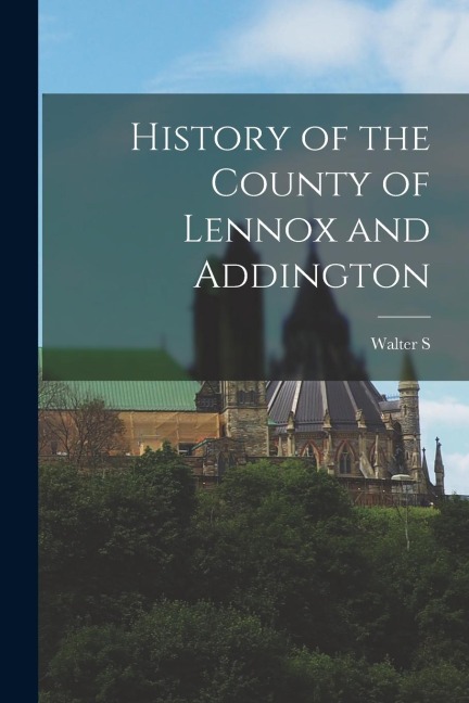 History of the County of Lennox and Addington