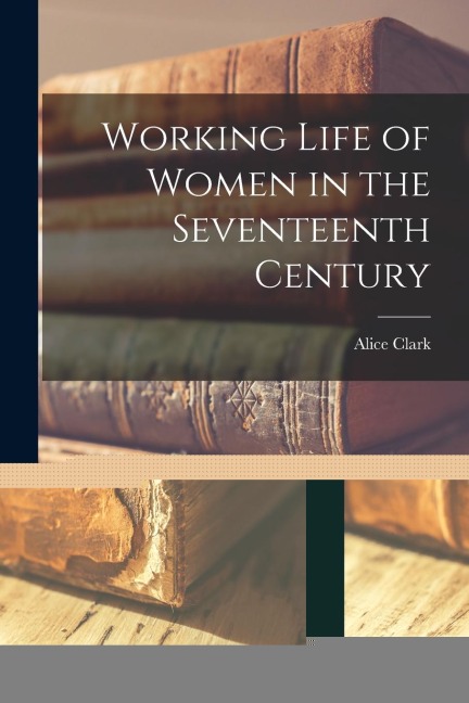 Working Life of Women in the Seventeenth Century