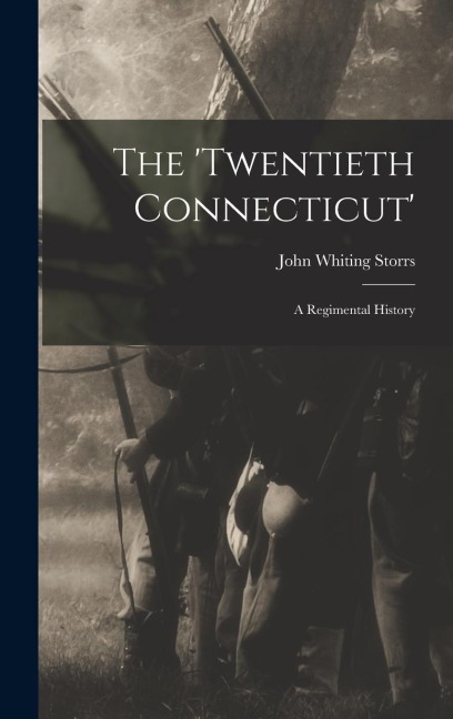 The Twentieth Connecticut: A Regimental History