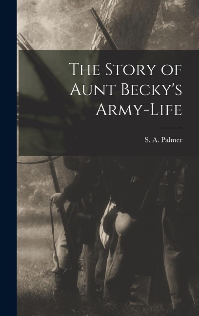 The Story of Aunt Beckys Army-life