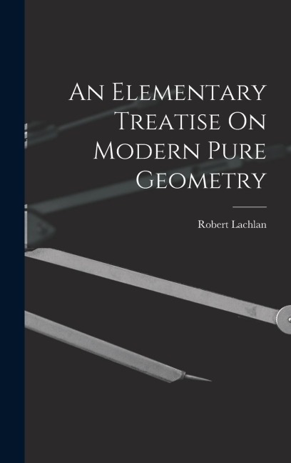 An Elementary Treatise On Modern Pure Geometry