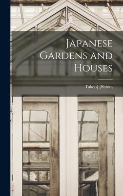 Japanese Gardens and Houses