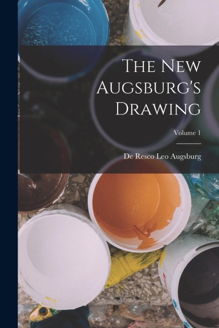 The New Augsburgs Drawing; Volume 1