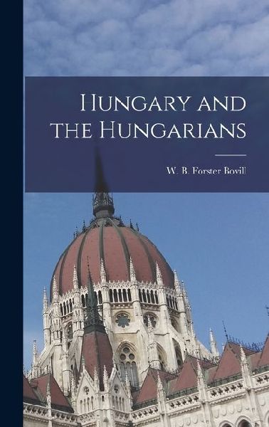 Hungary and the Hungarians