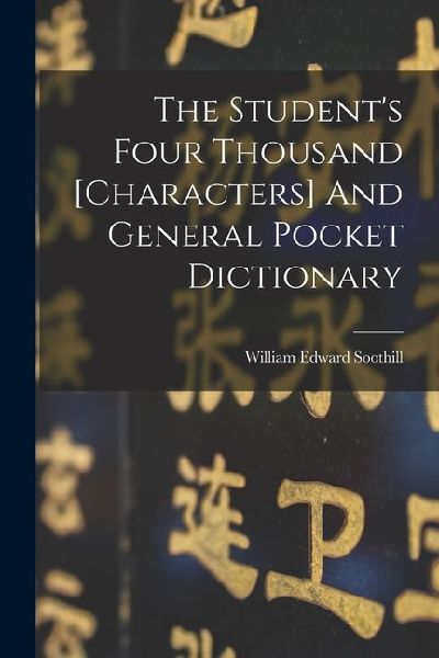 The Students Four Thousand [characters] And General Pocket Dictionary