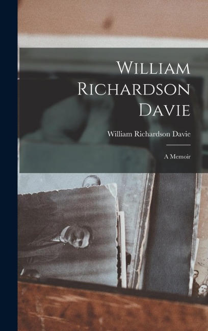 William Richardson Davie: A Memoir