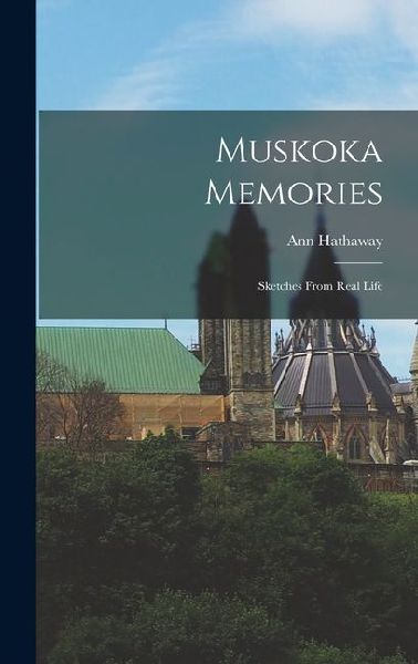 Muskoka Memories: Sketches From Real Life