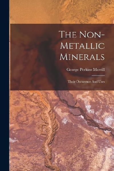 The Non-metallic Minerals: Their Occurence And Uses