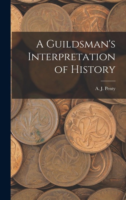 A Guildsmans Interpretation of History