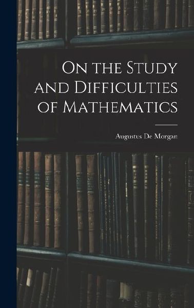 On the Study and Difficulties of Mathematics