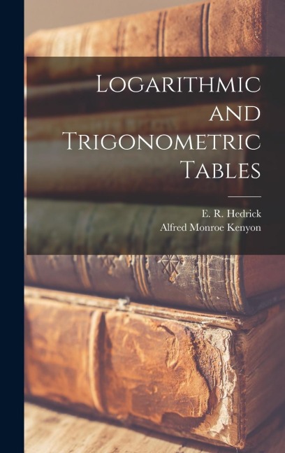 Logarithmic and Trigonometric Tables