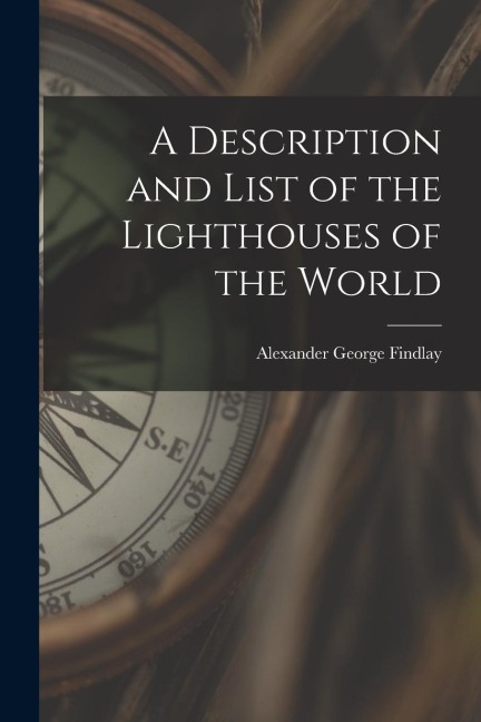 A Description and List of the Lighthouses of the World