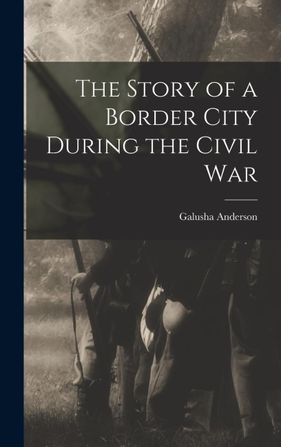 The Story of a Border City During the Civil War