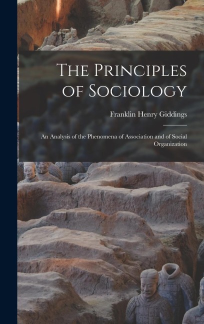 The Principles of Sociology: An Analysis of the Phenomena of Association and of Social Organization