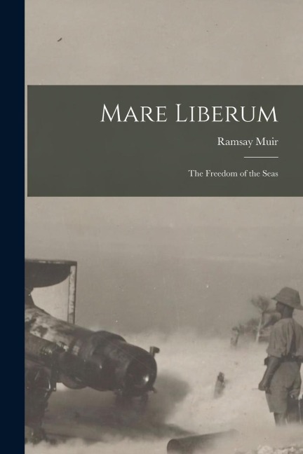 Mare Liberum; the Freedom of the Seas