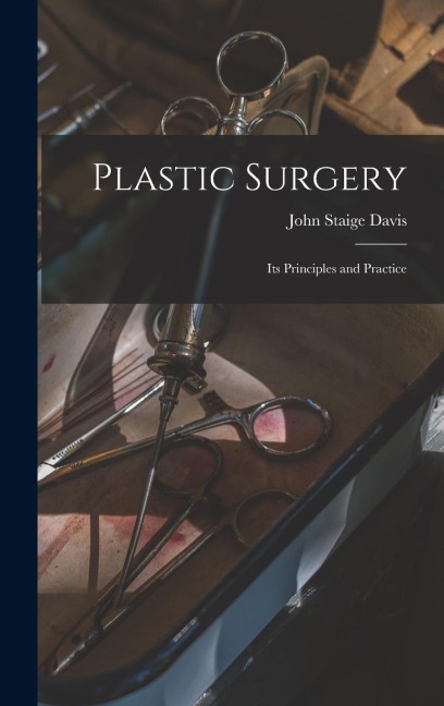 Plastic Surgery: Its Principles and Practice